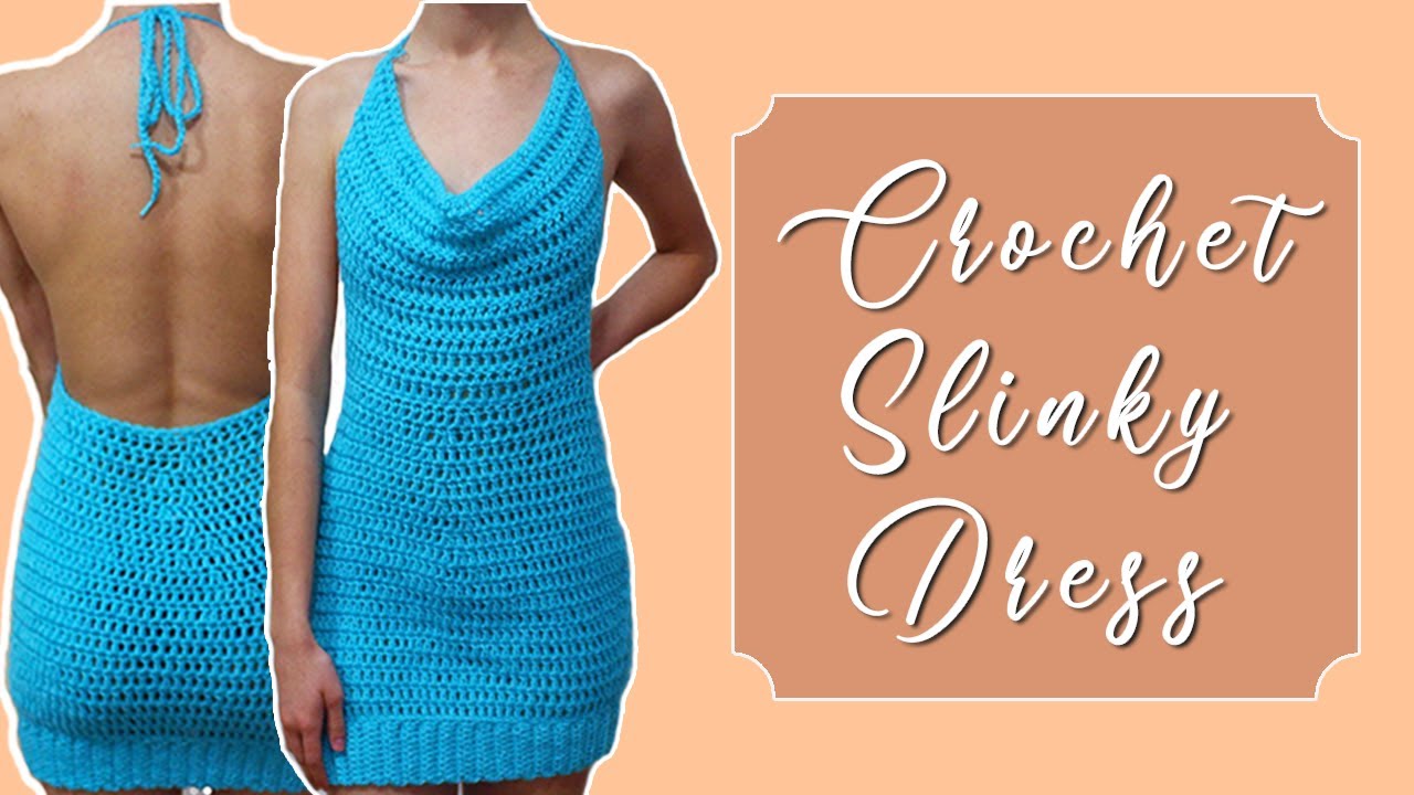 Crochet Slinky Dress - YouTube