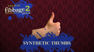 CTG Play Fibbage 2 Part Seven - Synthetic Thumbs