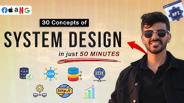 The Fastest Way to Learn System Design ! 30 Topics in just 50 Minutes