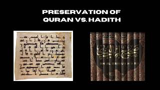 Preservation of Quran vs Hadith