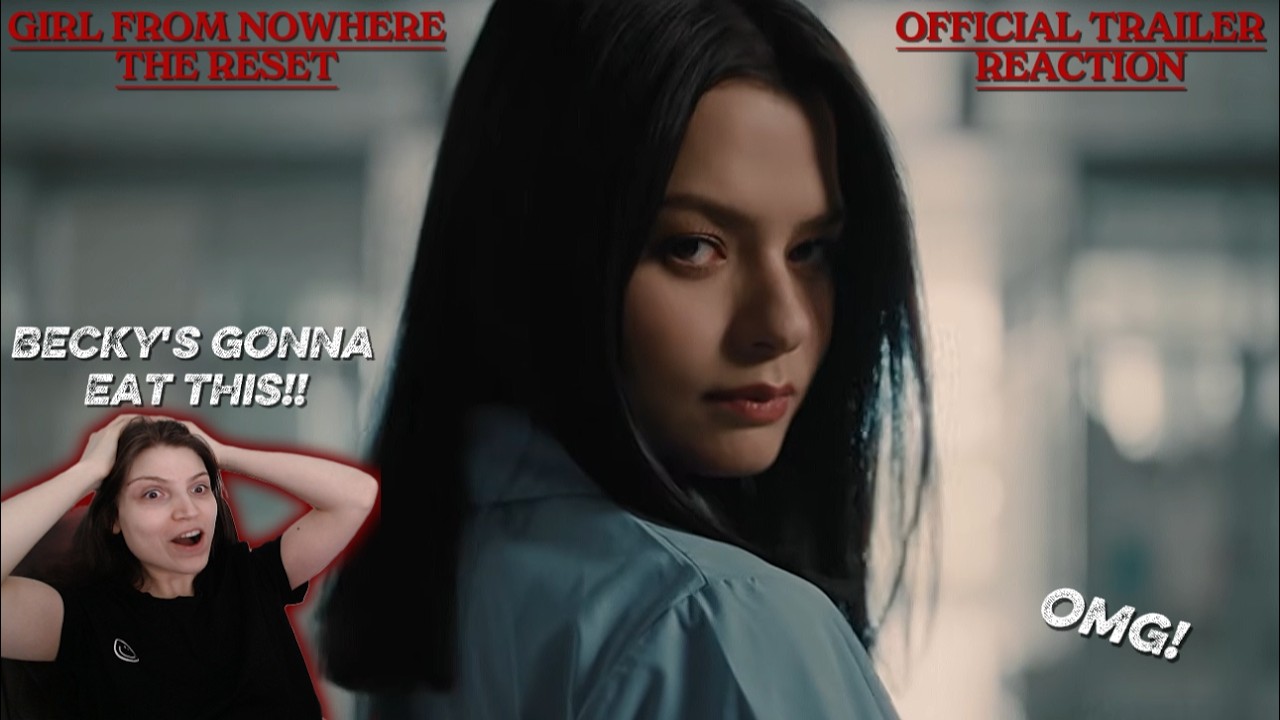 Girl From Nowhere: The Reset Official Trailer REACTION