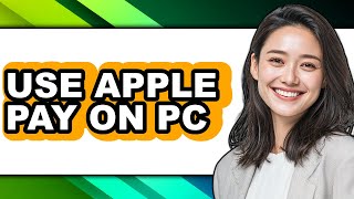 How to Use Apple Pay on Pc (updated)
