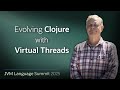 Evolving Clojure with Virtual Threads #JVMLS