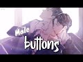 【Nightcore】 Buttons [male version NMV]