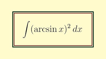 Integral of (arcsin{x})^2 | Integration By Parts