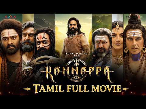 Kannappa Tamil Full Movie 4k | Vishnu Manchu | Mohan Babu | Prabhas | Mohanlal | Akshay Kumar |