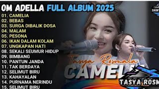 Om Adella Full Album 2026 | Tasya Rosmala – Camelia & Lagu Dangdut Terbaru yang Bikin Baper! 🔥