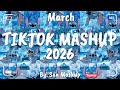 Tiktok Mashup March π2026π (Not Clean)