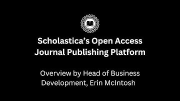 Scholastica Open Access Journal Publishing Platform: Short Demo
