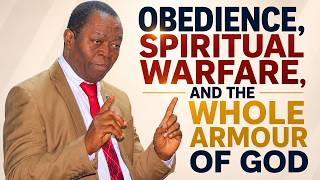 Obedience, Spiritual Warfare, And The Whole Armour Of God
