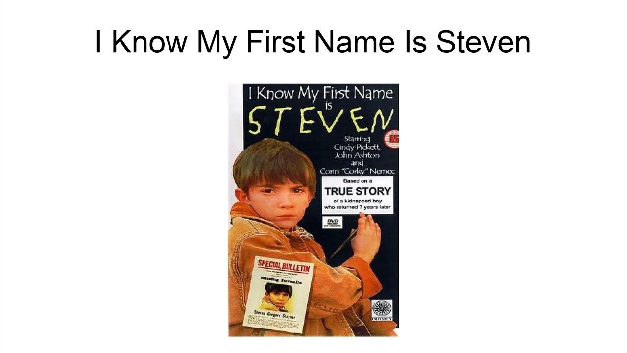 I Know My First Name Is Steven - YouTube - Where To Watch I Know My Name Is Steven