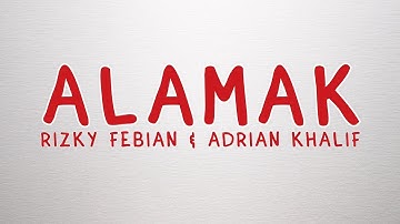 Alamak - Rizky Febian & Adrian Khalif (Lyrics)