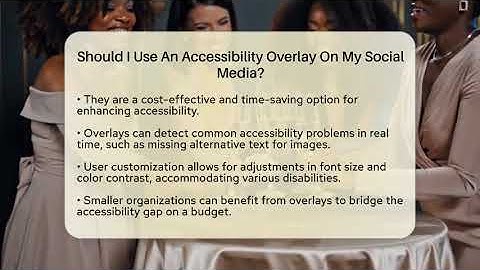 Should I Use An Accessibility Overlay On My Social Media? - Everyday-Networking