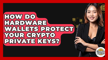 How Do Hardware Wallets Protect Your Crypto Private Keys? - CryptoBasics360.com