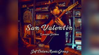 San Valentin- Leonilo Jaimes (Preview) 2022