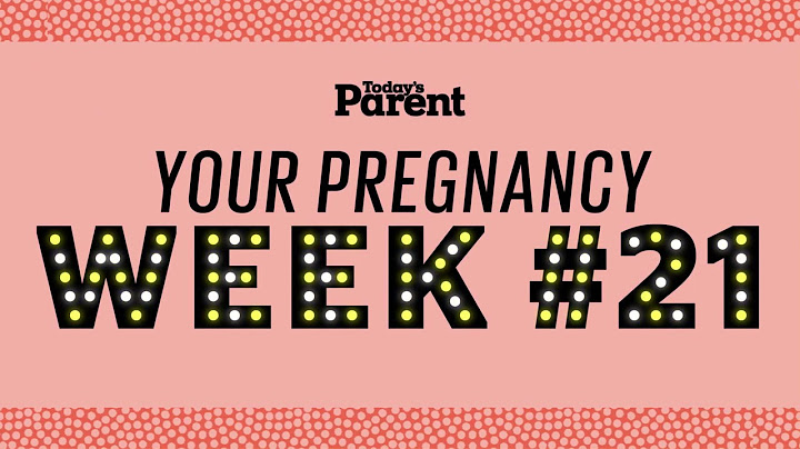 Your pregnancy: 21 weeks