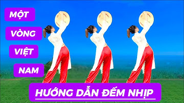 HƯỚNG DẪN ĐẾM NHỊP VÀ KHỚP NHẠC CHẬM CÙNG HƯỚNG 💕 MỘT VÒNG VIỆT NAM