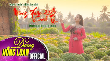 Liên Khúc Nhạc Xuân Canh Tý 2020 - Dương Hồng Loan - Tuyển Tập Nhạc Xuân Hay Nhất
