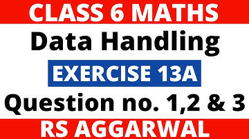 Exercise 13A Question 1,2 & 3। Class 6 Maths। Data Handling। RS Aggarwal