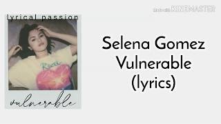 Vulnerable by selena gomez rare - 2020