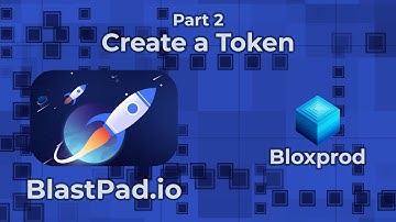 BlastPad.io Series Part 2 /  Token Creation Tutorial