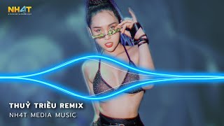 Thuỷ Triều Remix, Hôn Lễ Của Anh Remix, Cắt Đôi Nỗi Sầu Remix TikTok - Nonstop Vinahouse 2024