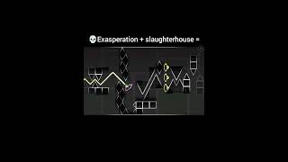 Exasperation + Slaughterhouse💀 #Shorts #geometrydash #extremedemon