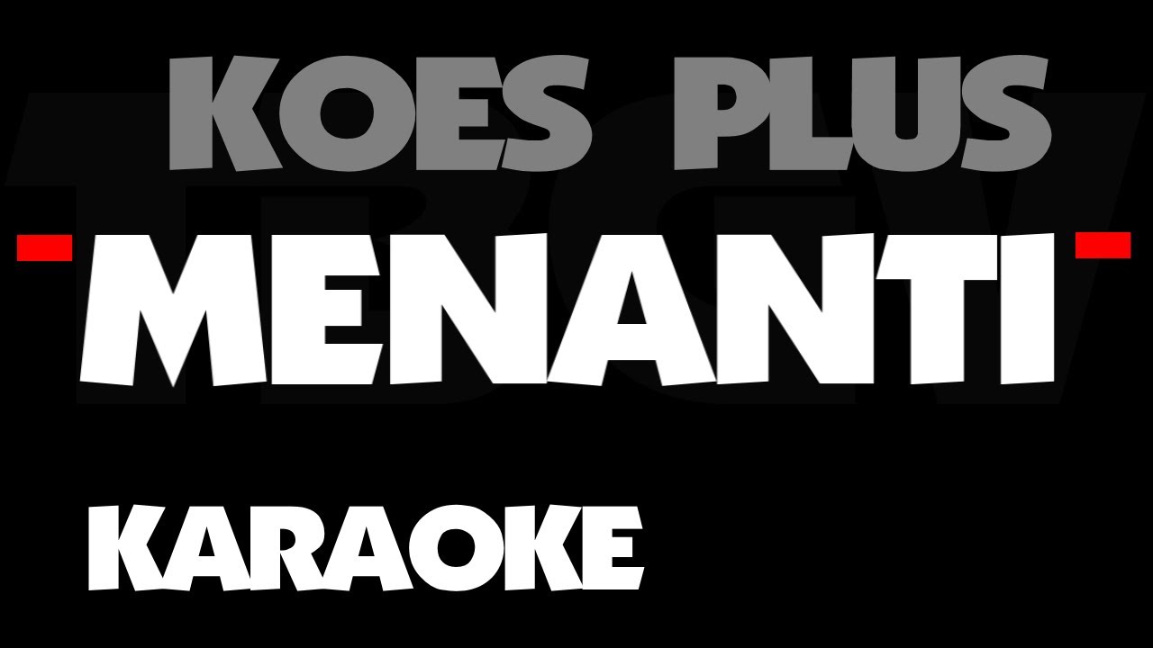 Koes Plus - MENANTI. Karaoke.