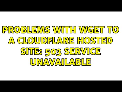 Problems with Wget to a CloudFlare hosted site: 503 Service Unavailable (3 Solutions!!)