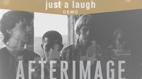 Afterimage - Just A Laugh (Demo) (Official Video)