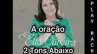 A Oração - Eliã Oira (Play Back) 2 Tons Abaixo
