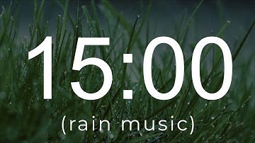 15 Minute Countdown with Relaxing Music of Rain