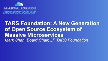 TARS Foundation: A New Generation of Open Source Ecosystem of Massive Microservices - Mark Shan