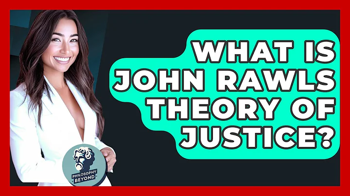 What Is John Rawls Theory Of Justice? - Philosophy Beyond