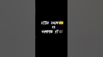 LITTLE ZALMI👑|VS|🦇 VAMPIRE YT!#youtubeshorts #viral #entertainment #vampireyt #littlezalmi