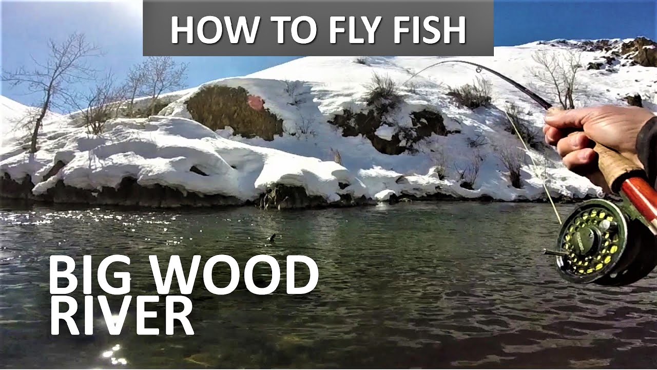 How to Fly Fish the Big Wood River in March [Series Episode 3] YouTube