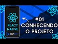 REACT NATIVE #01 - Conhecendo o projeto
