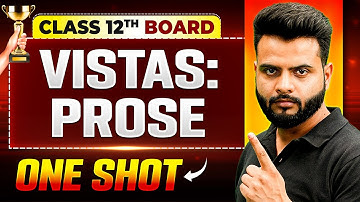 Vistas : Prose One Shot | English | Class 12th Boards | Vijeta 2025