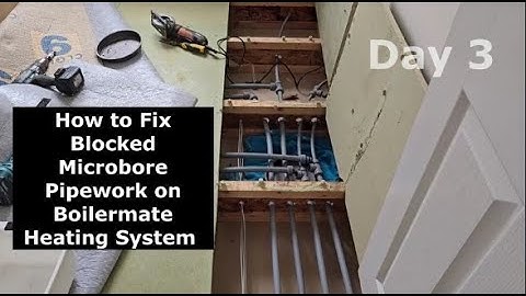 How to fix blocked microbore pipework
