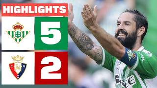 Real Betis vs Osasuna highlights (5-2) - La Liga