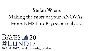 Bayes@Lund 2017 -- Stefan Wiens: Making the most of your ANOVAs