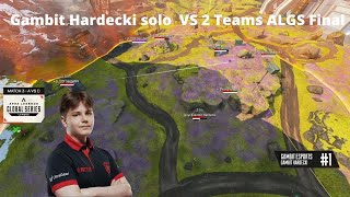 Gambit Hardecki solo  VS 2 Teams ALGS Final Apex Legends