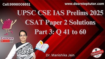UPSC IAS Prelims CSAT Paper 2 - 2025 Solutions, Answer Key & Explanations (Q. 41 to 60) Part 3 of 4