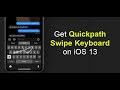 Learn - How to Use Quickpath Swipe Keyboard on iOS 13?