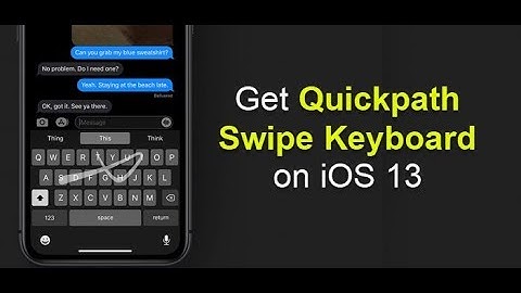 Learn - How to Use Quickpath Swipe Keyboard on iOS 13?