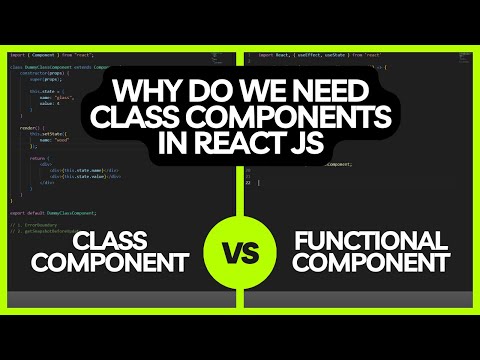 Class Components vs Functional Components | Why do we need class components | Reactjs