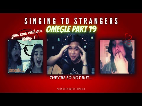 SINGING TO STRANGERS ON OMEGLE (PART 19) [LAUGHTRIP + PICK UP LINES] //MISHAEL MAGLENTE\\
