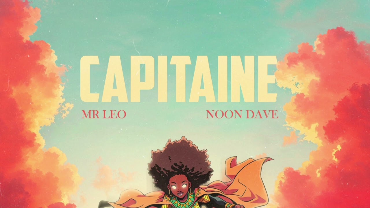Mr Leo - Capitaine Ft Noon Dave