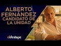 Alberto Fernández, el candidato de la unidad | El Destape con Roberto Navarro