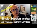 Single session therapy with professor windy dryden  sds thursday